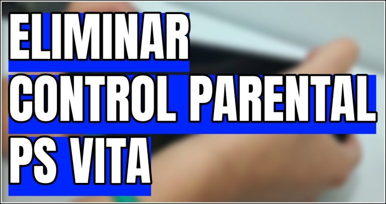 Descubre cómo activar y desactivar el control parental en tu PS Vita