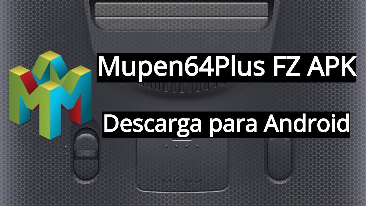 Mupen64Plus FZ: Emulador de Nintendo 64 para Android 【2023】